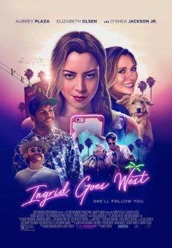 Фильм Ингрид едет на Запад (2017)