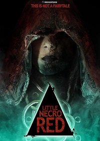 Фильм Маленькая красная некро шапочка (2019)