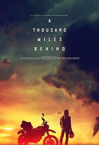 Фильм Тысяча миль позади (2019)