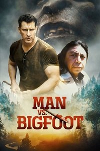 Фильм Человек против бигфута (2021)