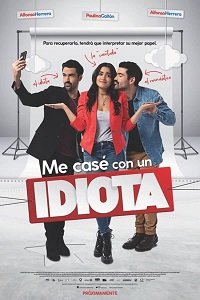 Фильм Я вышла замуж за идиота (2022)